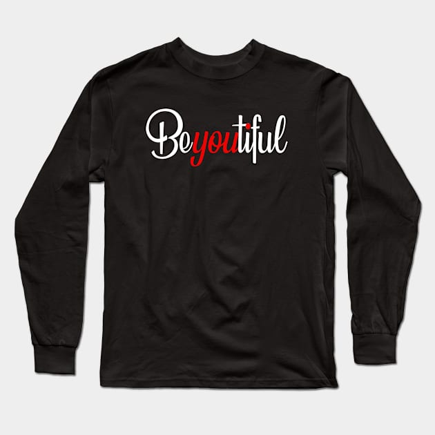 Be You Beautiful Long Sleeve T-Shirt by JJW Clothing